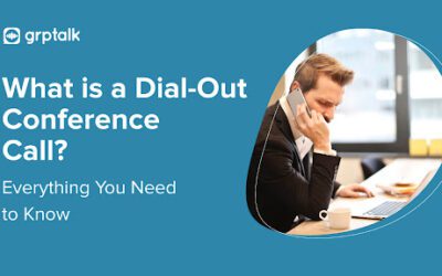 What is a Dial-Out Conference Call? Everything You Need to Know