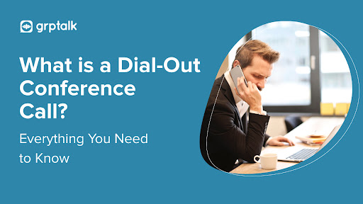 What is a Dial-Out Conference Call?