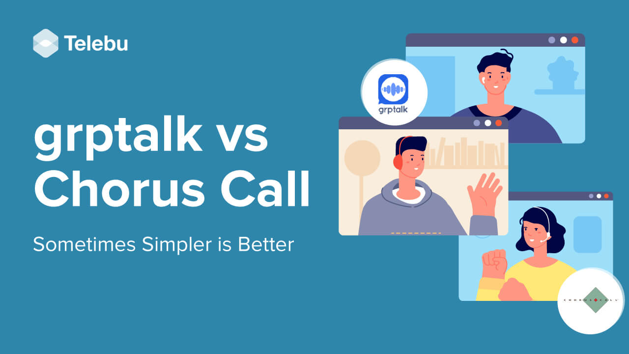 Grptalk vs Chorus Call: Sometimes Simpler is Better
