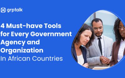 4 Must-have Tools for Every Government Agency and Organization In African Countries