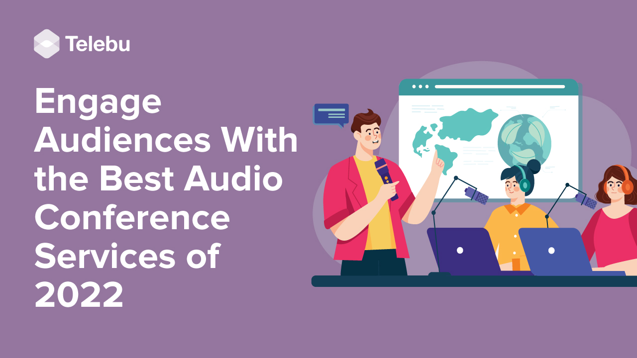 Use the Top Audio Conference Services Of 2023 To Engage Audiences