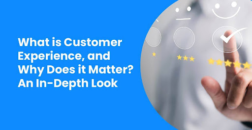 Cover image for: What is customer experience, and why does it matter? An in-depth look