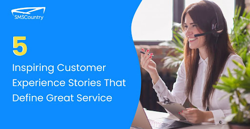 Header Image | 5 Inspiring Customer Experience Stories That Define Great Service